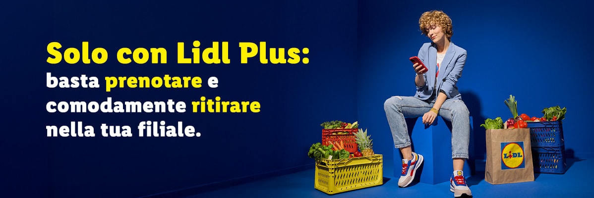 Lidl Plus: Prenota e ritira comodamente in negozio.