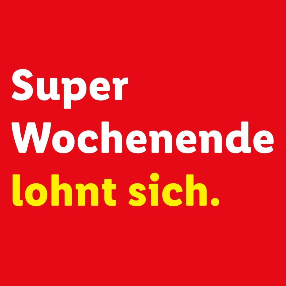 Weißer und gelber Text auf rotem Hintergrund mit der Aufschrift „Super Wochenende lohnt sich.“