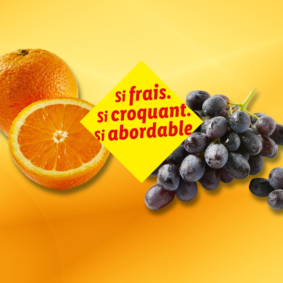 Oranges et raisins sur fond jaune-orange avec le texte 'si frais. si croquant. si abordable'.