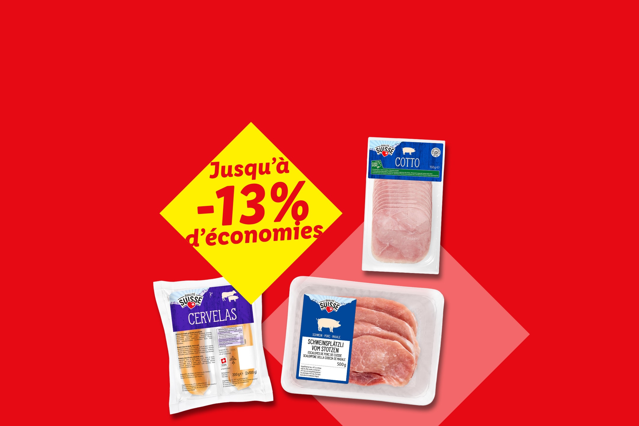 Jusqu'à -13% d'économies sur des produits de viande emballés, dont du jambon, des cervelas et des escalopes de porc.
