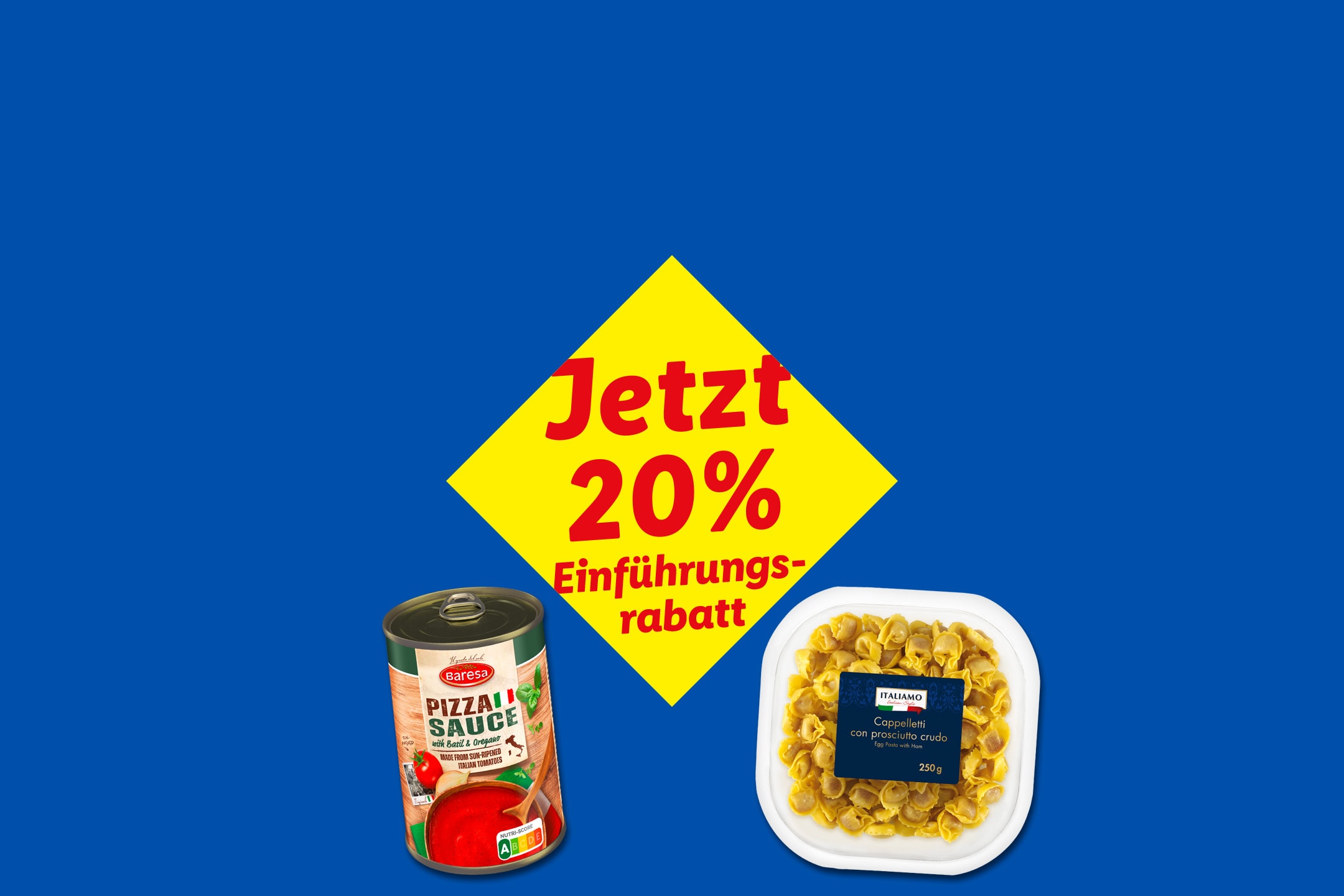 Pizzasauce und Cappelletti mit 20 % Einführungsrabatt.