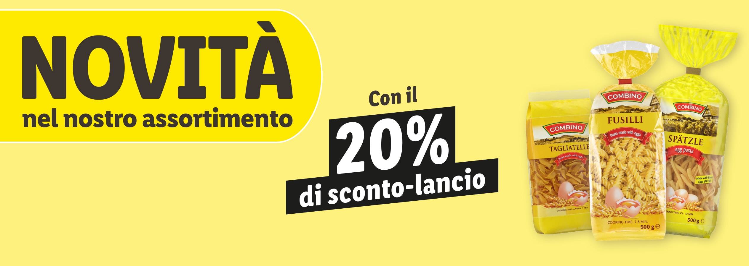 Combino pasta (fusilli, tagliatelle, spätzle): novità con il 20% di sconto.