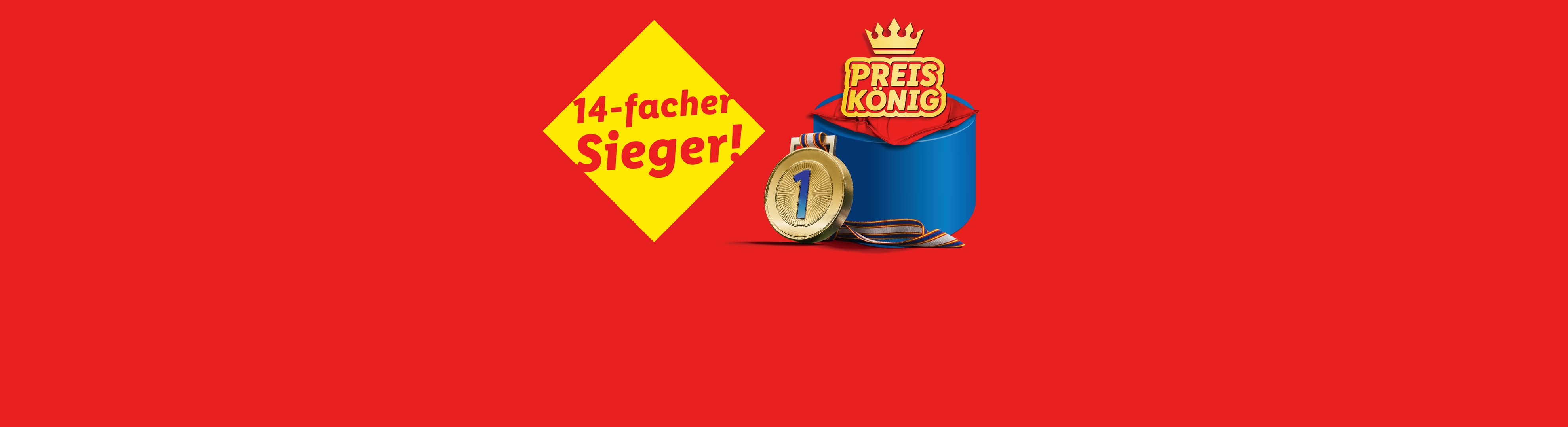 Roter Hintergrund mit gelbem Rhombus '14-facher Sieger!' und einer '1' Medaille mit 'PREIS KÖNIG' Krone.