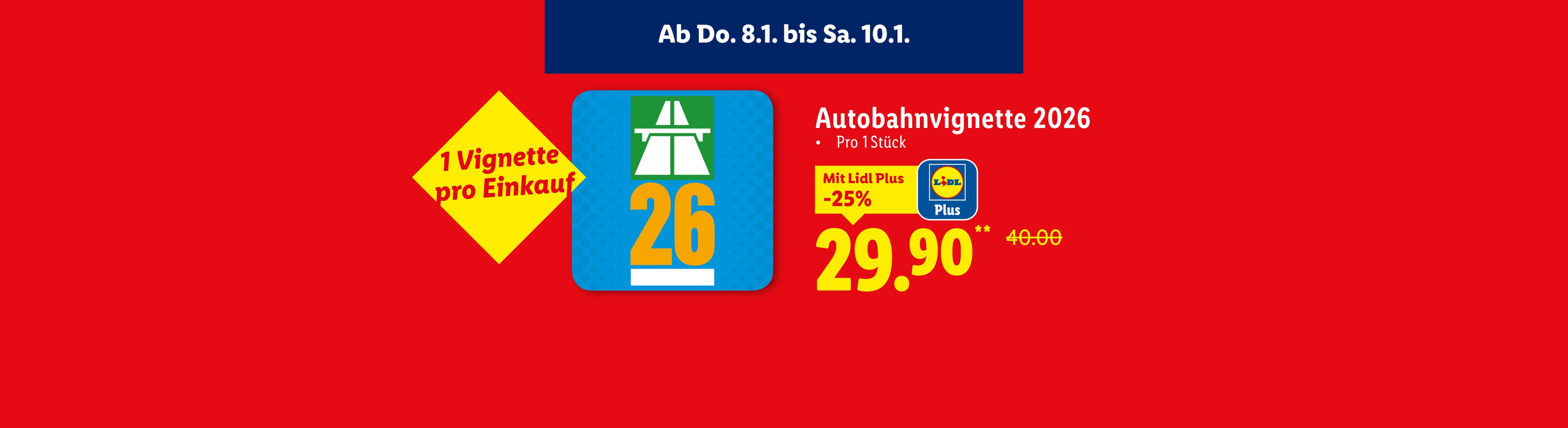 Lidl Plus Angebot: Autobahnvignette 2026 für 29,90€ statt 40,00€, gültig vom 8. bis 10. Januar.