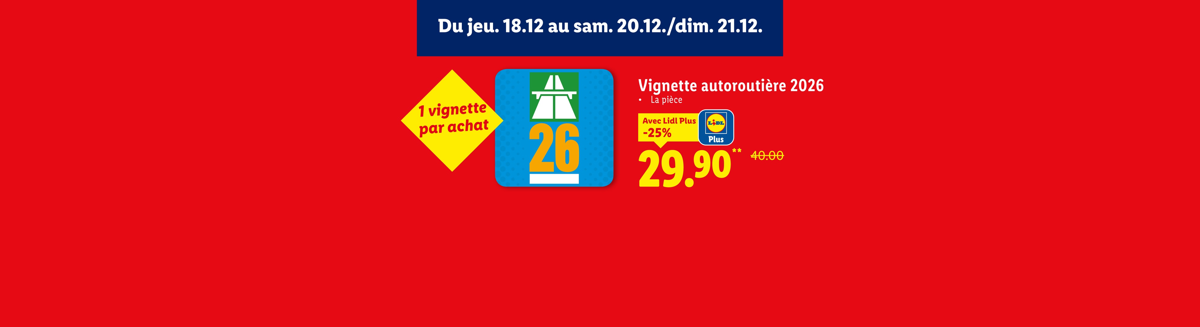 Vignette autoroutière 2026 à 29.90€ avec Lidl Plus, du 18 au 21 décembre.
