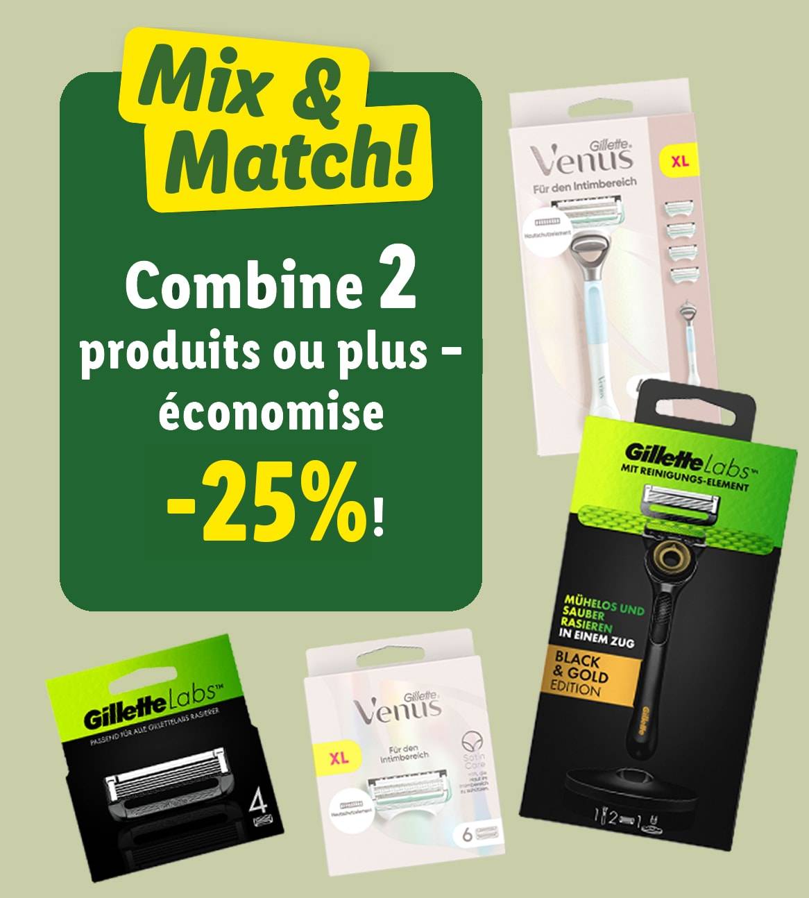 Gillette Venus et Gillette Labs rasoirs : économisez 25 % en combinant 2 produits ou plus.