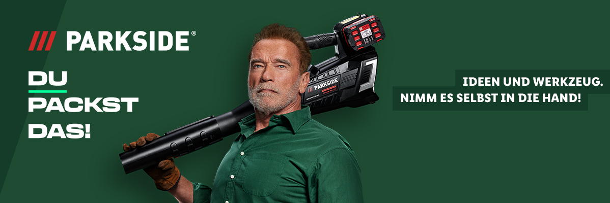 Parkside – Du packst das! Ideen und Werkzeuge. Nimm es selbst in die Hand!