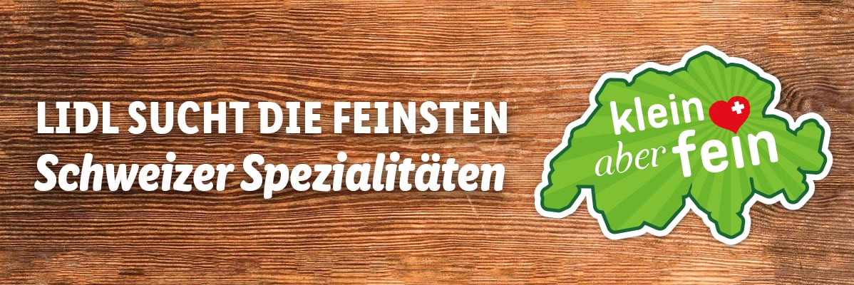 LIDL sucht die feinsten Schweizer Spezialitäten.