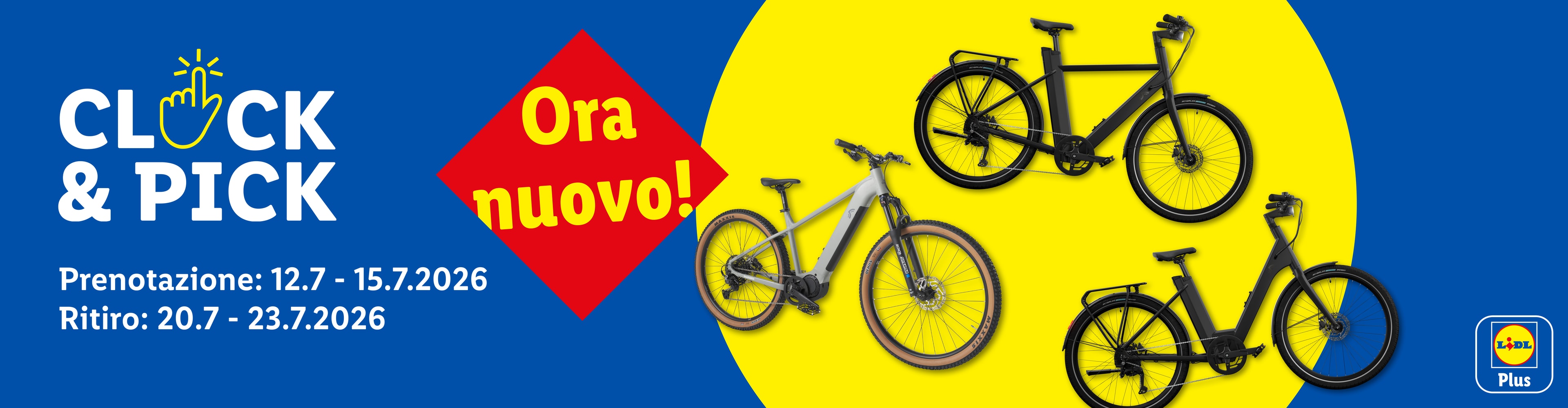 CLICK & PICK Ora nuovo! Prenotazione: 12.7 - 15.7.2026 Ritiro: 20.7 - 23.7.2026