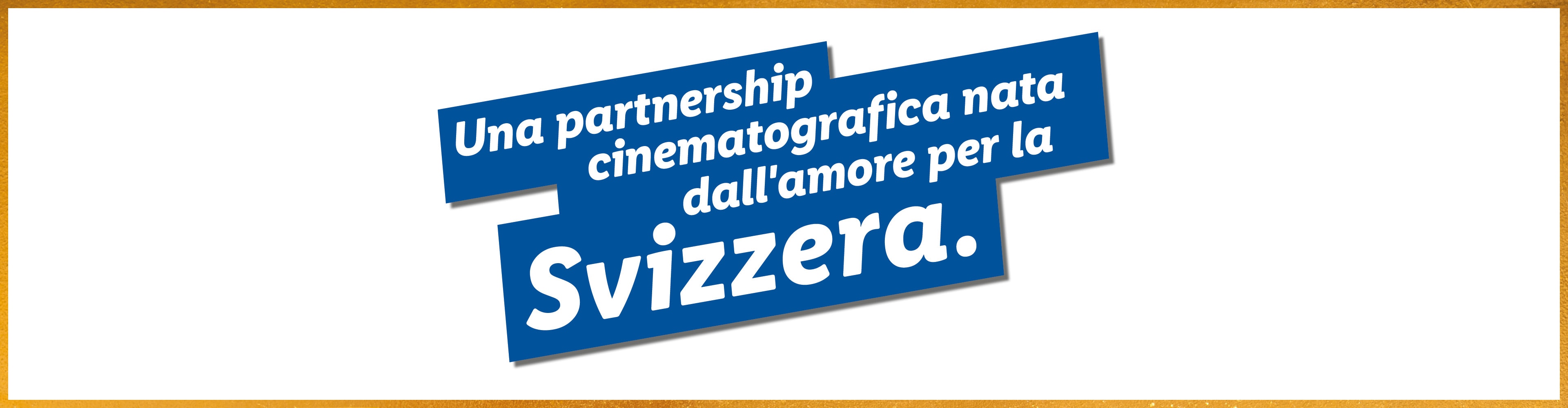 Una partnership cinematografica nata dall'amore per la Svizzera.