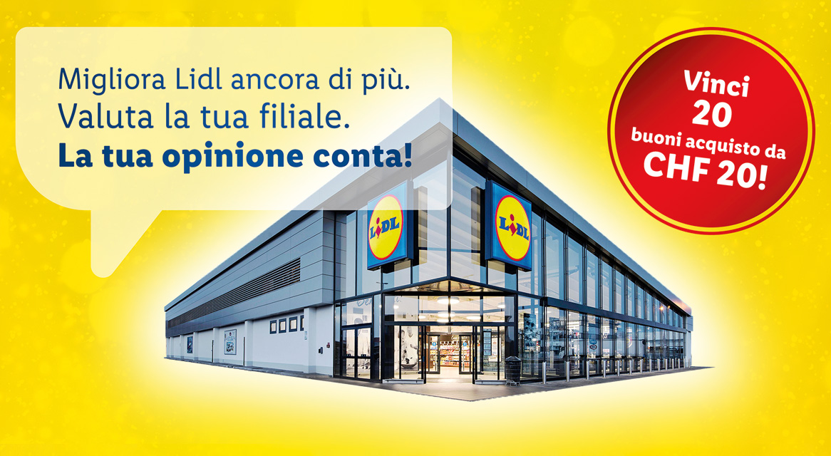 Nuovo supermercato Lidl: valuta la tua filiale e vinci buoni acquisto da CHF 20!