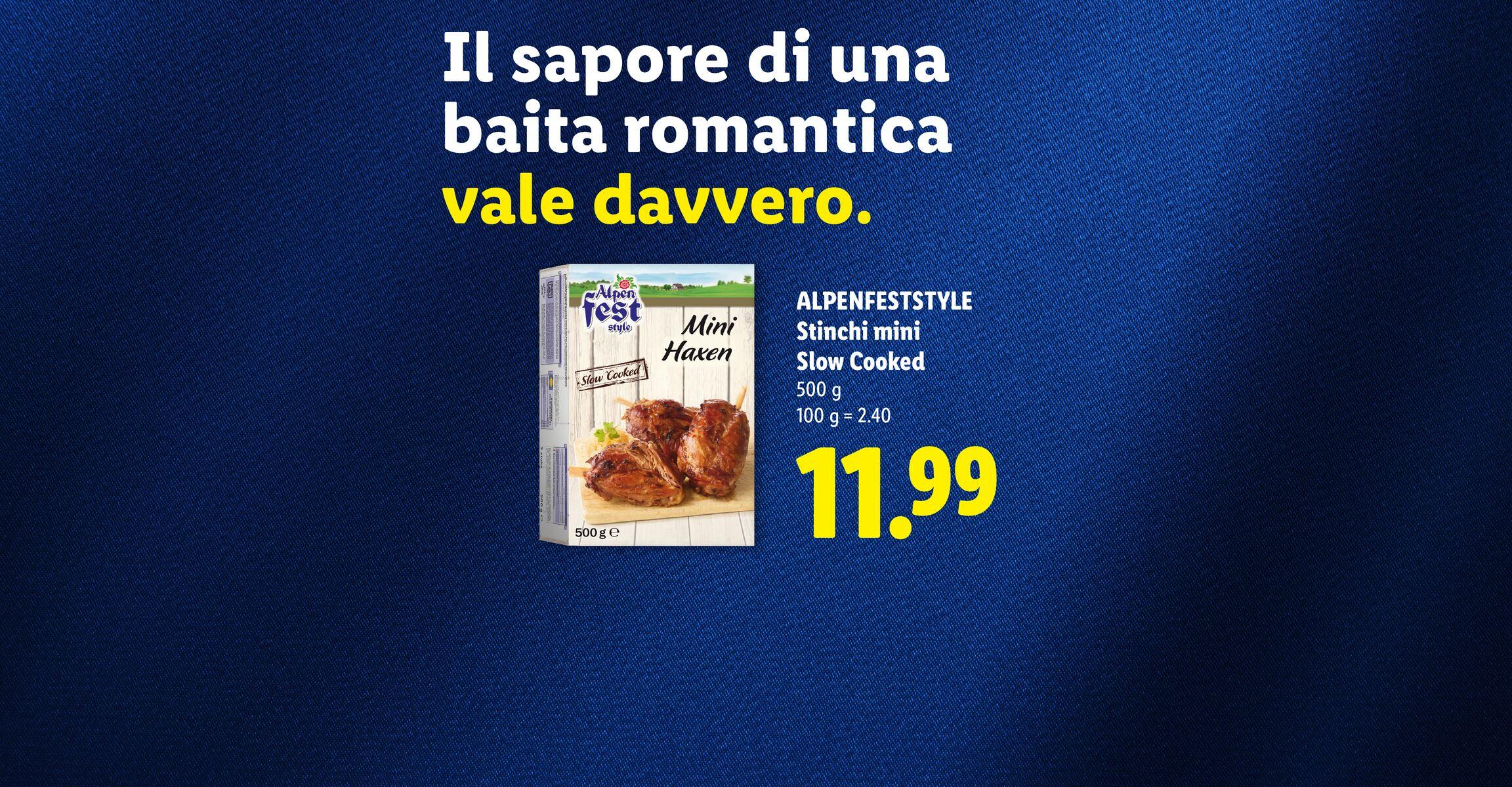 Il sapore di una baita romantica vale davvero. ALPENFESTSTYLE Stinchi mini Slow Cooked 500 g 100 g - 2.40 CHF 11.99