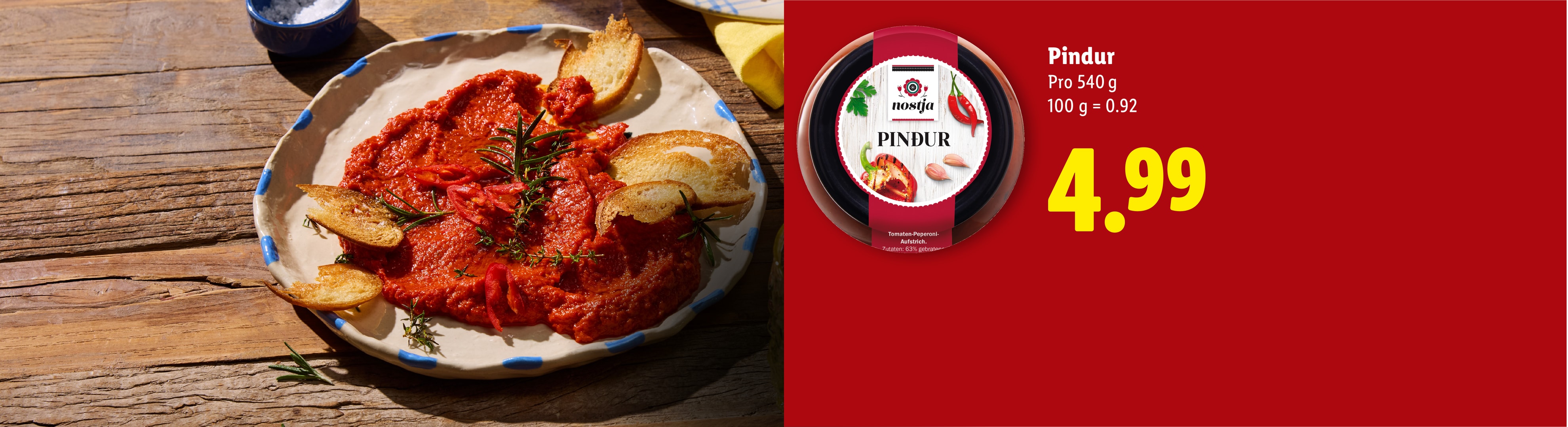 Pindur, ein Tomaten-Peperoni-Aufstrich, mit geröstetem Brot und Rosmarin, Preis 4,99.