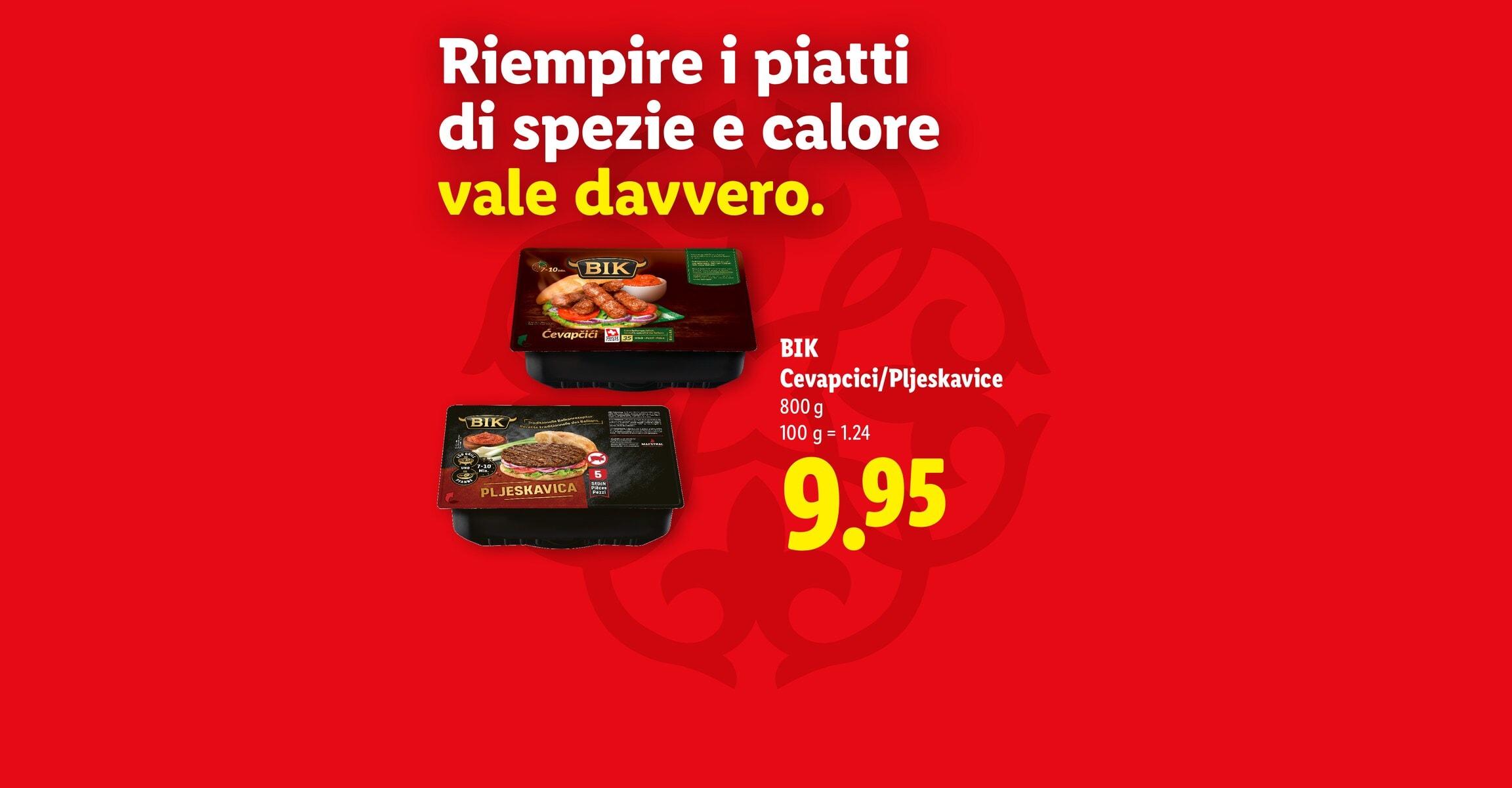 Riempire i piatti di spezie e calore vale davvero. BIK Cevapcici/Pljeskavice 800 g 100 g = 1.24 CHF 9.95