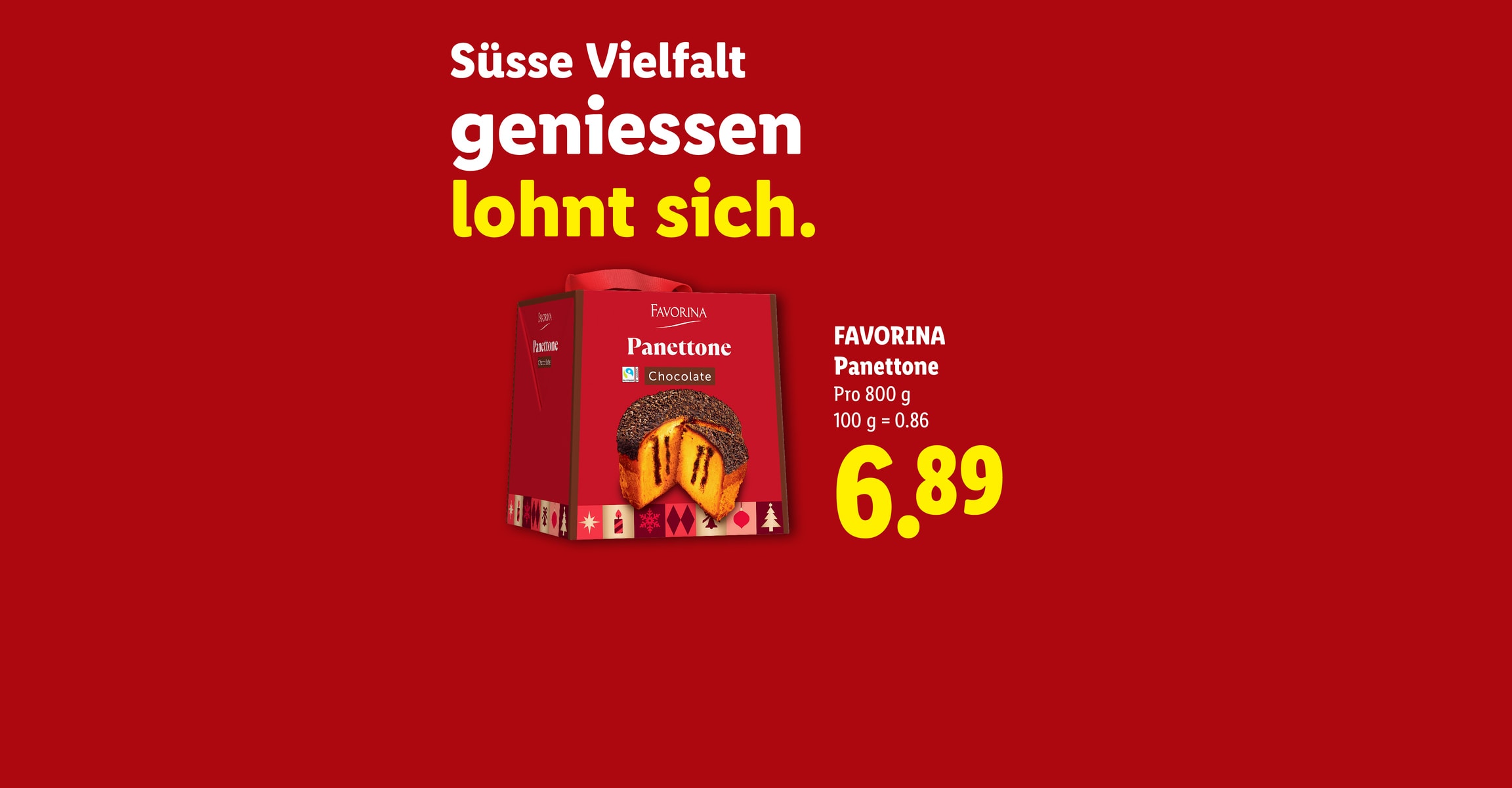 Süsse Vielfalt geniessen lohnt sich. FAVORINA Panettone Pro 800 g 100 g = 0.86 CHF 6.89