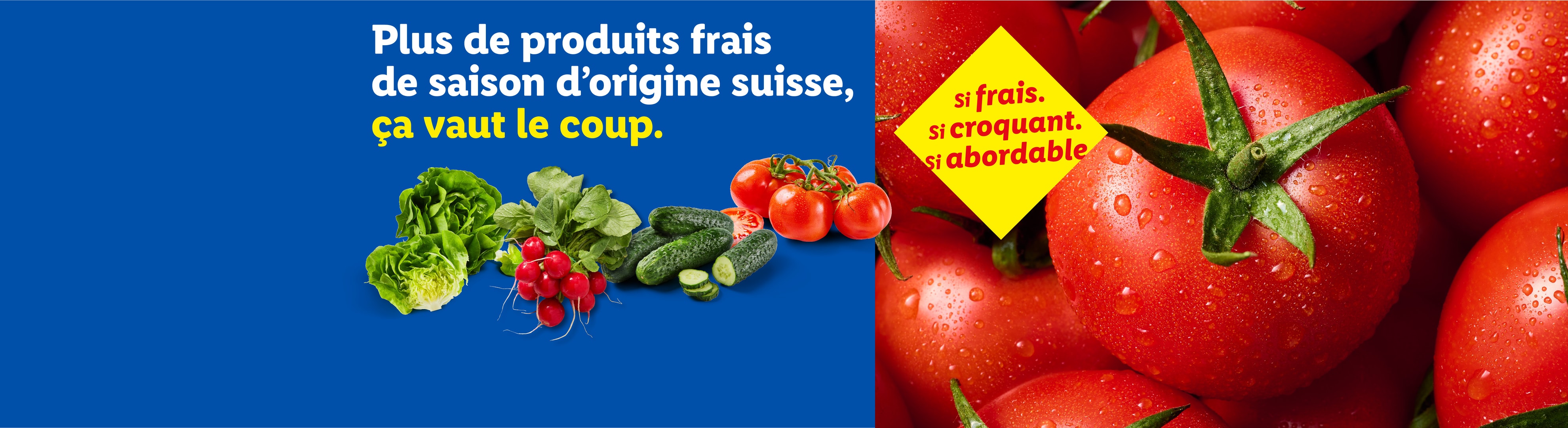 Légumes suisses frais comme tomates, salade, radis et concombres. 'Si frais. Si croquant. Si abordable.'