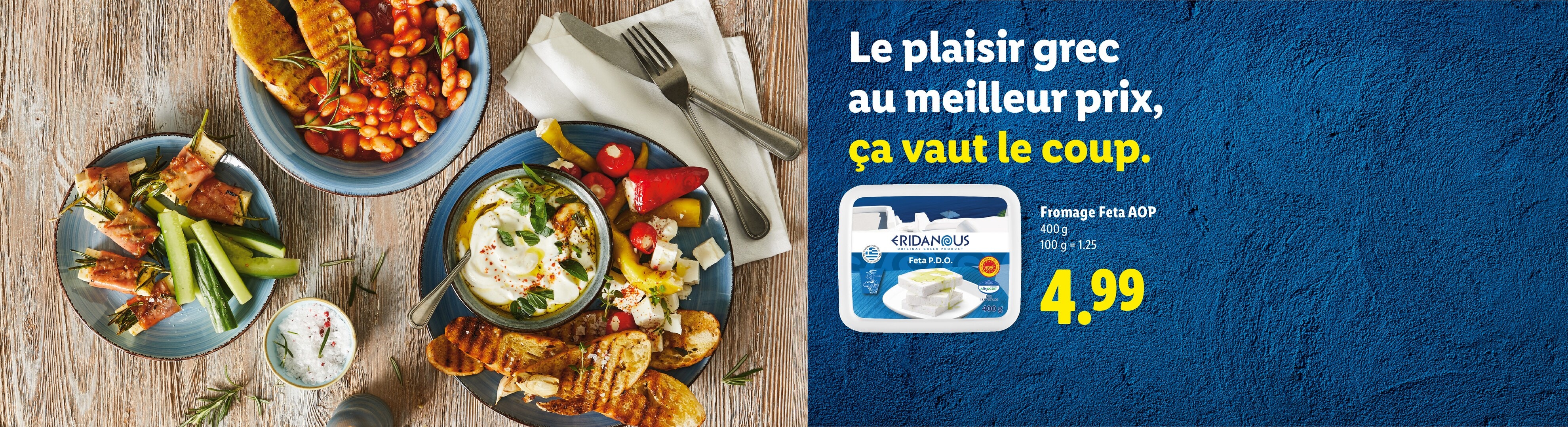 Un assortiment de plats grecs et de fromage feta, avec le texte 'Le plaisir grec au meilleur prix, ça vaut le coup'.