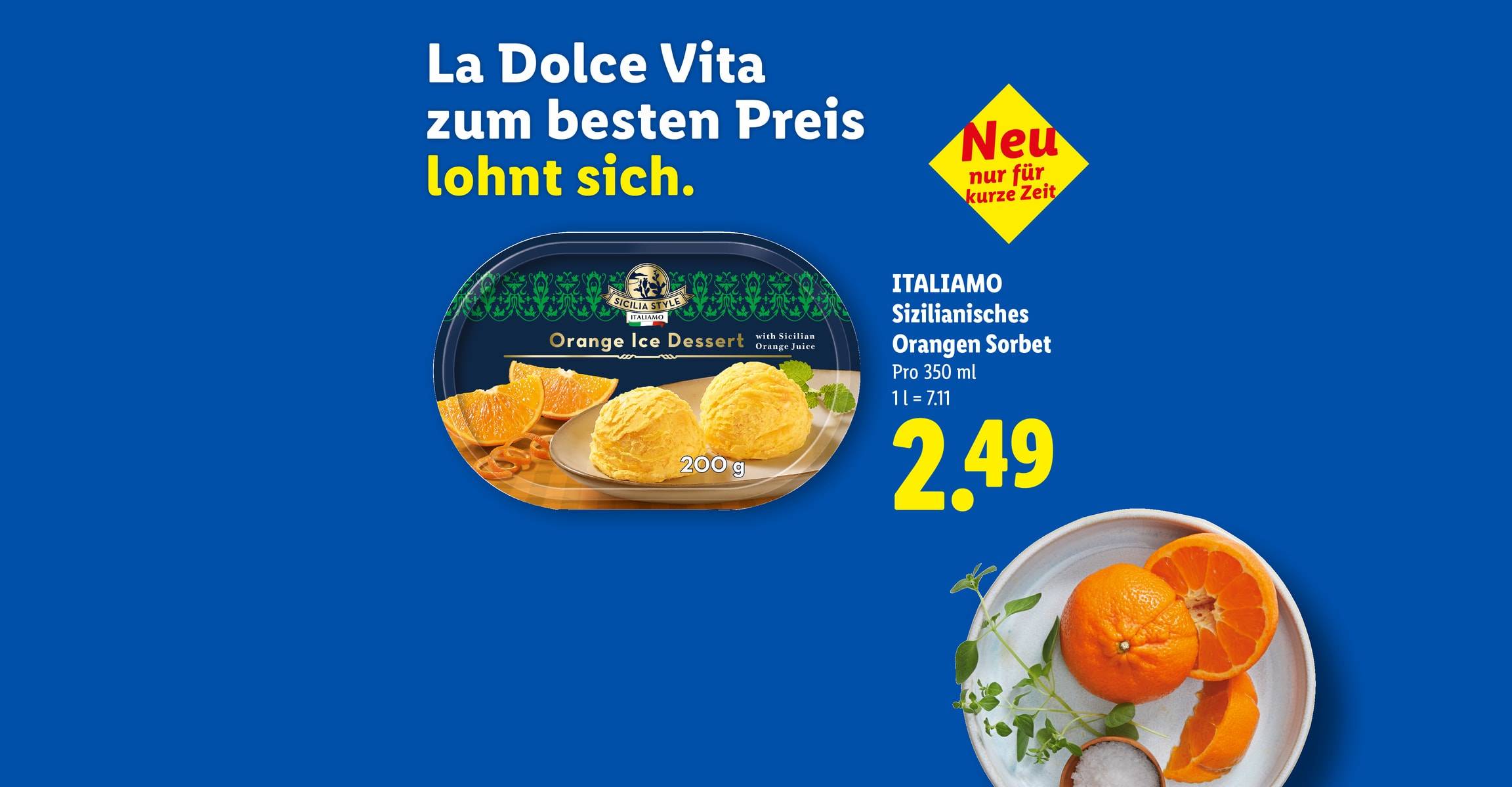 La Dolce Vita zum besten Preis lohnt sich. ITALIAMO Sizilianisches Orangen Sorbet Pro 350 ml 1l = 7.11 CHF 2.49