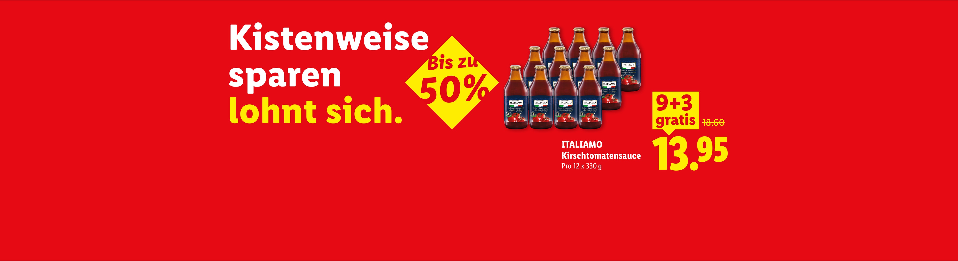 Werbung für Kirschtomatensauce im 12er-Pack, 9+3 gratis für 13,95€, bis zu 50% sparen.