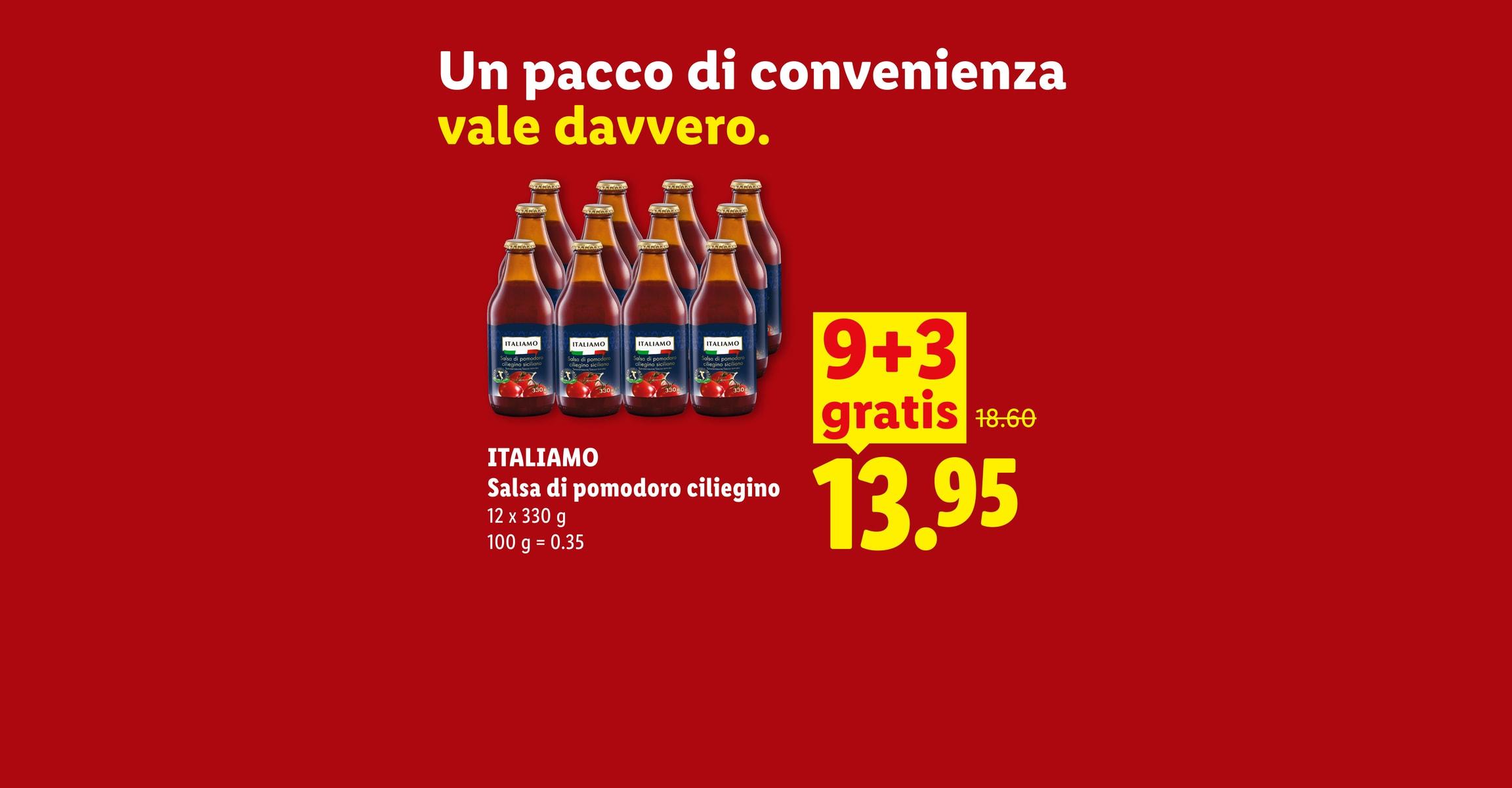 Un pacco di convenienza vale davvero. ITALIAMO Salsa di pomodoro ciliegino 12 x 330 g 100 g = 0.35 9+3 gratis CHF 13.95