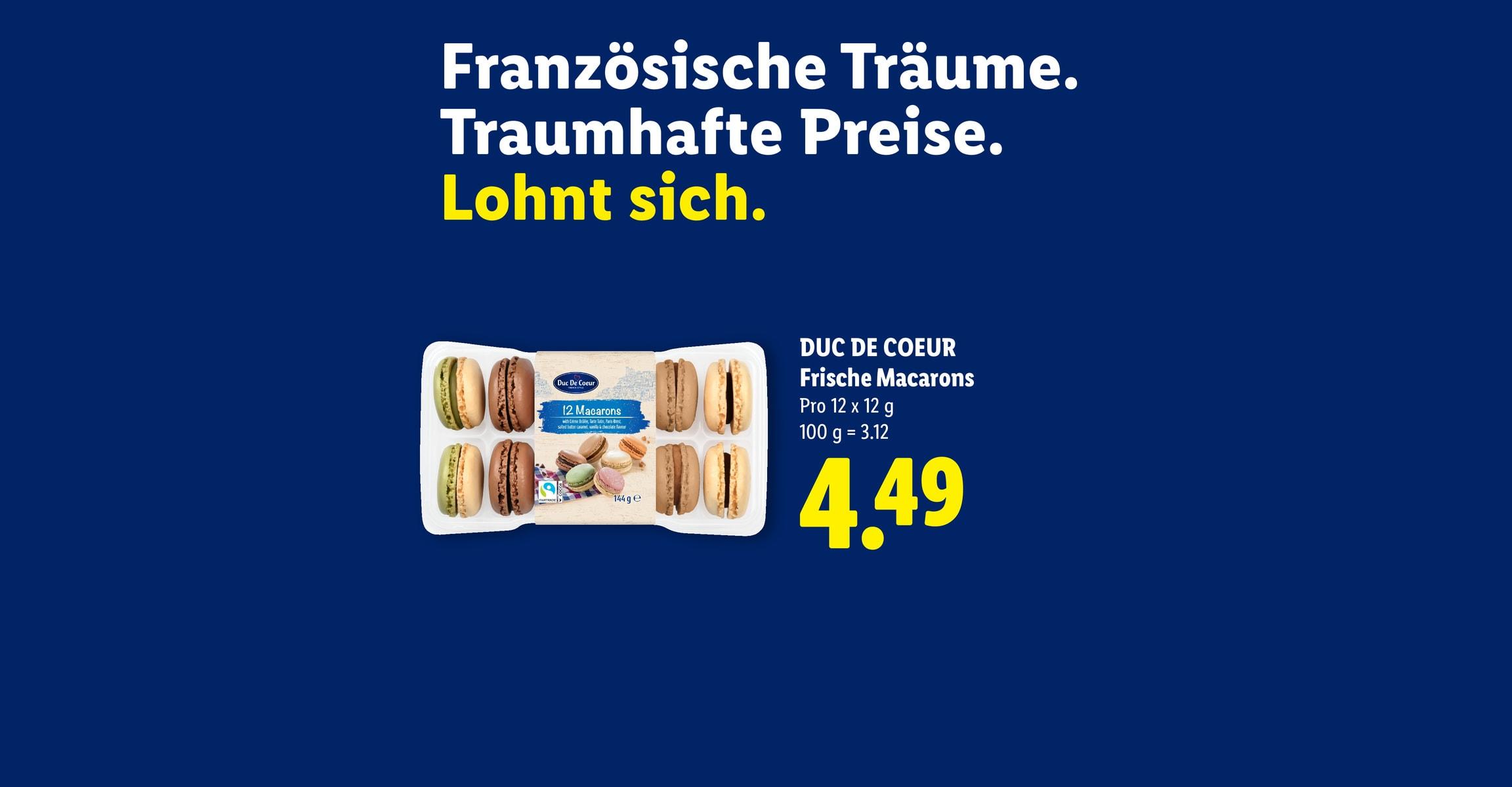 Französische Träume. Traumhafte Preise. Lohnt sich. DUC DE COEUR Frische Macarons Pro 12 x 12 g 100 g = 3.12 CHF 4.49
