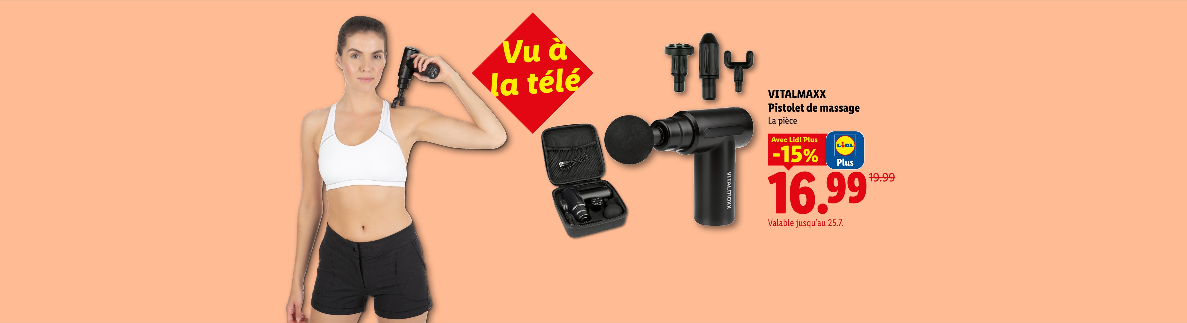 Vu à la télé VITALMAXX Pistolet de massage La pièce Avec Lidl Plus -15% CHF 16.99 Valable jusqu'au 25.7.