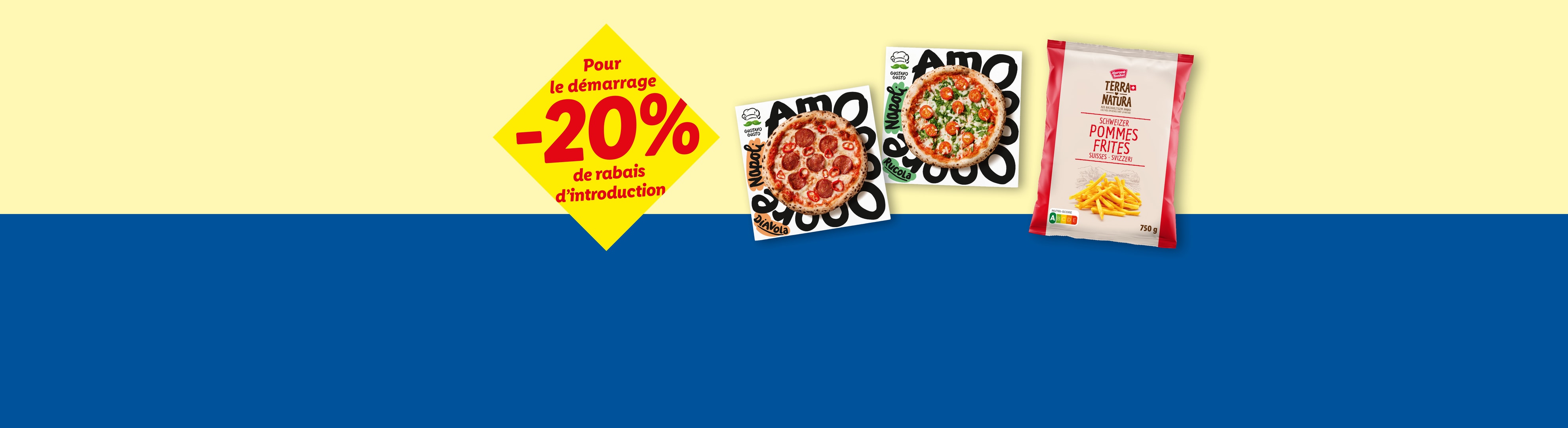 Offre de lancement de -20% sur les pizzas Gustavo Gusto et les frites Terra Natura.