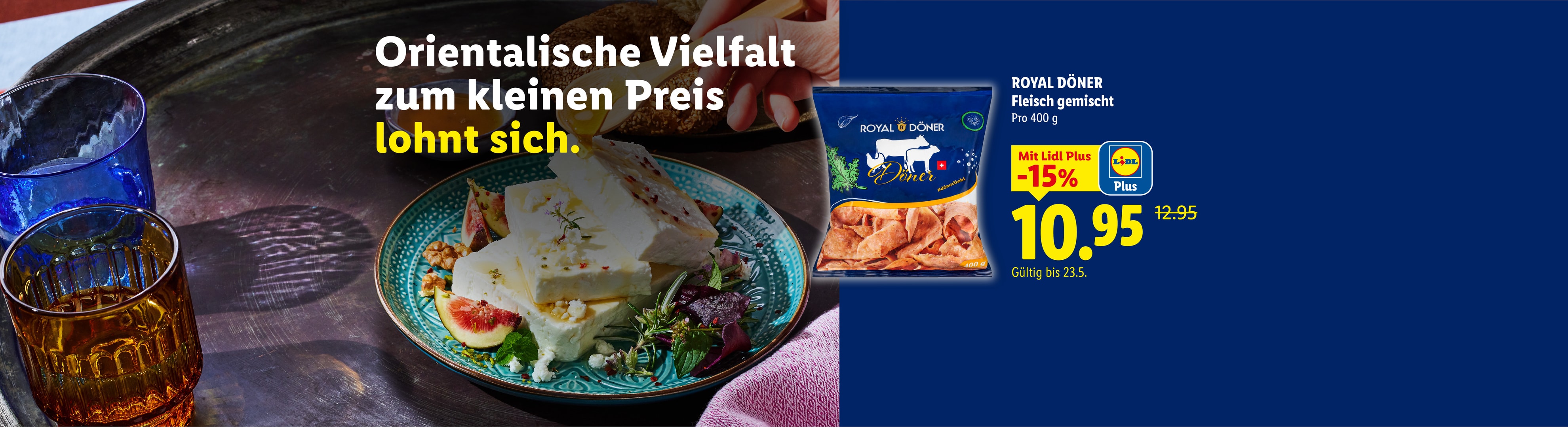 Ein Teller Feta mit Feigen und Walnüssen, daneben eine Packung Dönerfleisch, mit dem Text 'Orientalische Vielfalt zum kleinen Preis lohnt sich'.