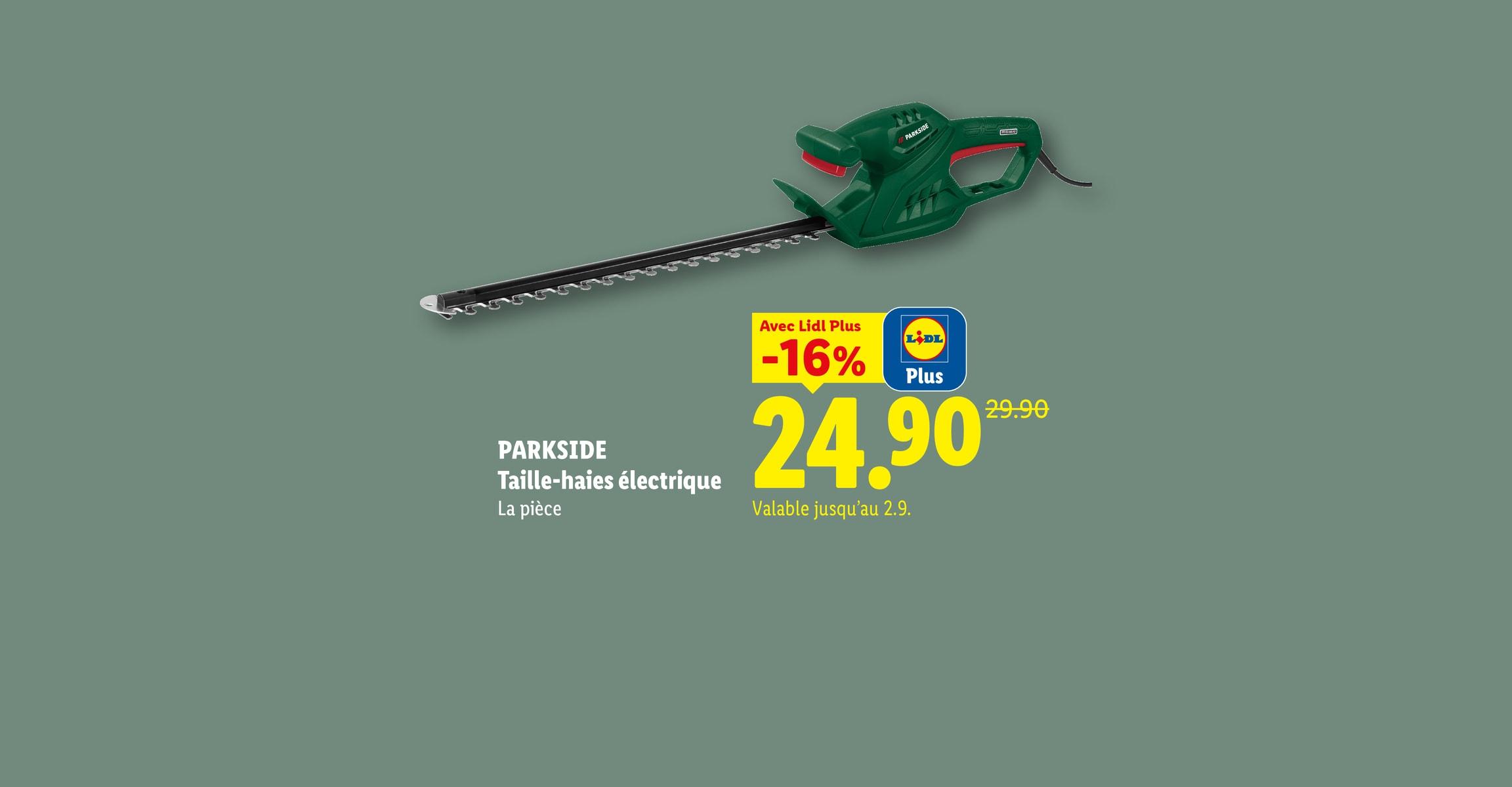 PARKSIDE® VOUS POUVEZ LE FAIRE! 30 YEARS CÉLÉBRER À PLEINE PUISSANCE! PARKSIDE Taille-haies électrique La pièce Avec Lidl Plus -16% CHF 24.90 Valable jusqu'au 2.9.