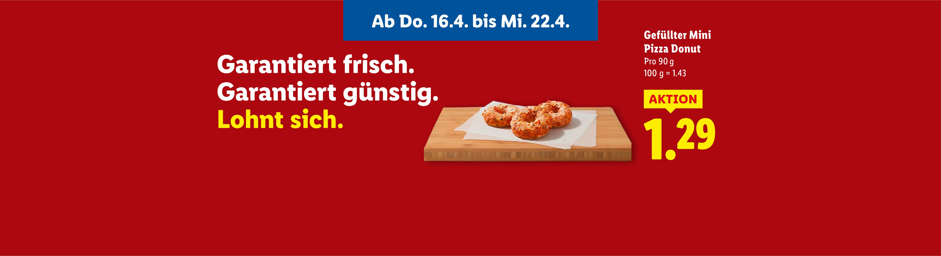 Sonderangebot für gefüllte Mini-Pizzadonuts, garantiert frisch und günstig, für 1,29.