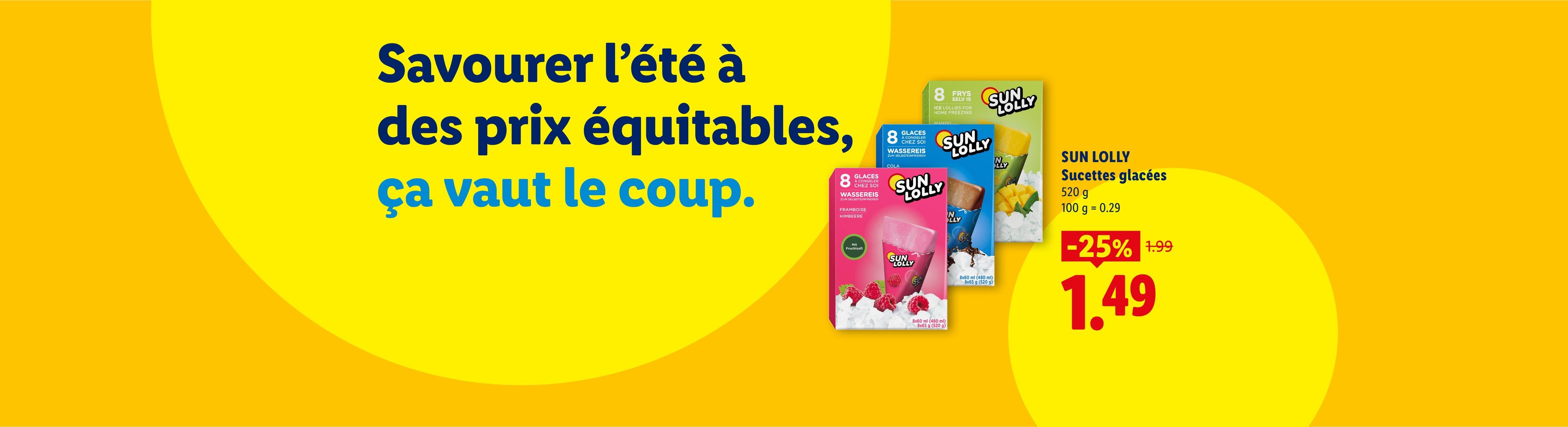 Sucettes glacées de différentes saveurs en promotion, avec le texte 'Savourer l'été à des prix équitables, ça vaut le coup'.