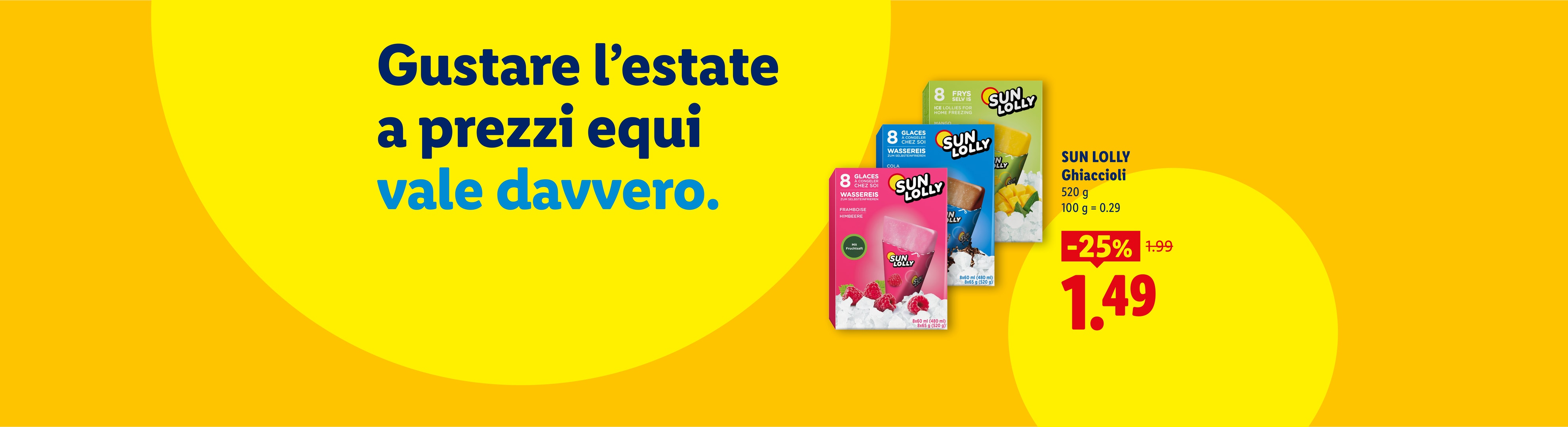 Ghiaccioli di vari gusti in offerta speciale, con il testo 'Gustare l'estate a prezzi equi vale davvero'.