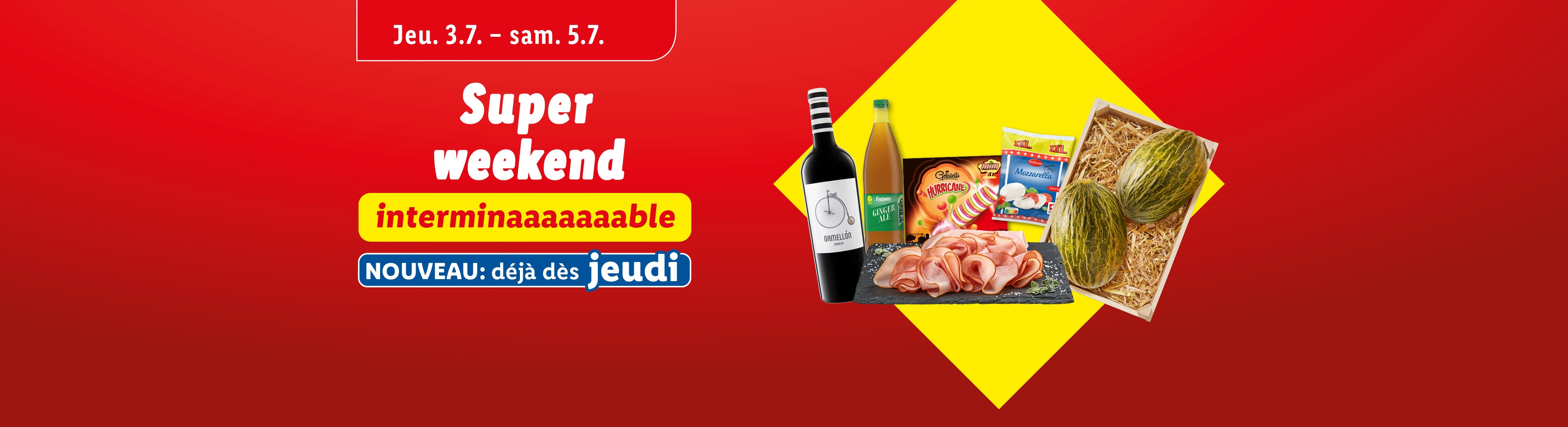 Super weekend !  Découvrez dès jeudi jambon, melons, mozzarella, et plus encore.