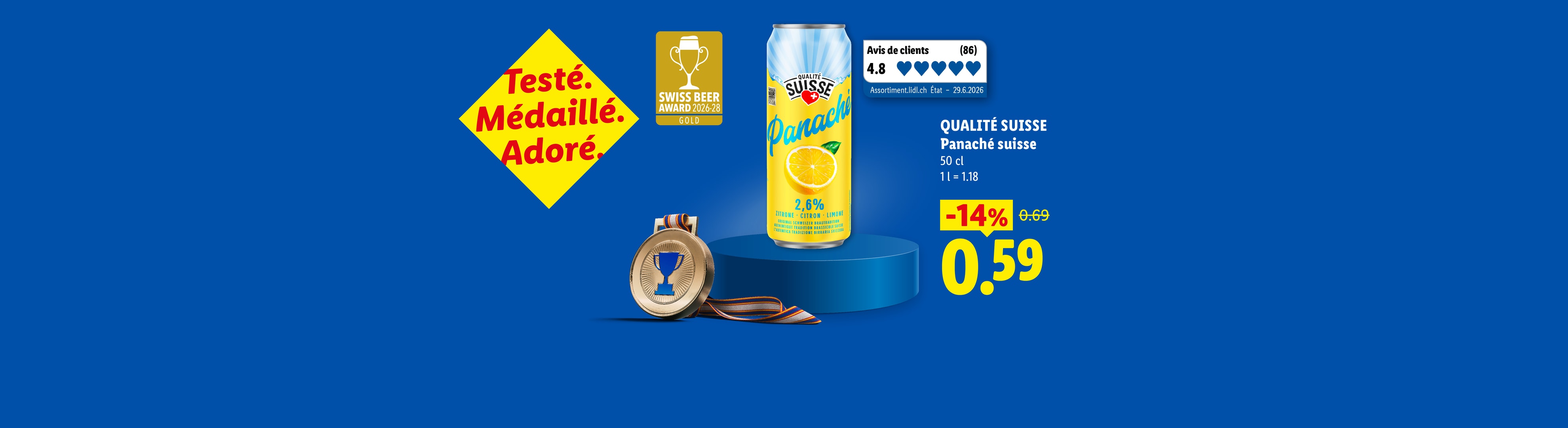 Testé. Médaillé. Adoré. QUALITÉ SUISSE Panaché suisse 50 cl 1 l = 1.18 -14% CHF 0.59