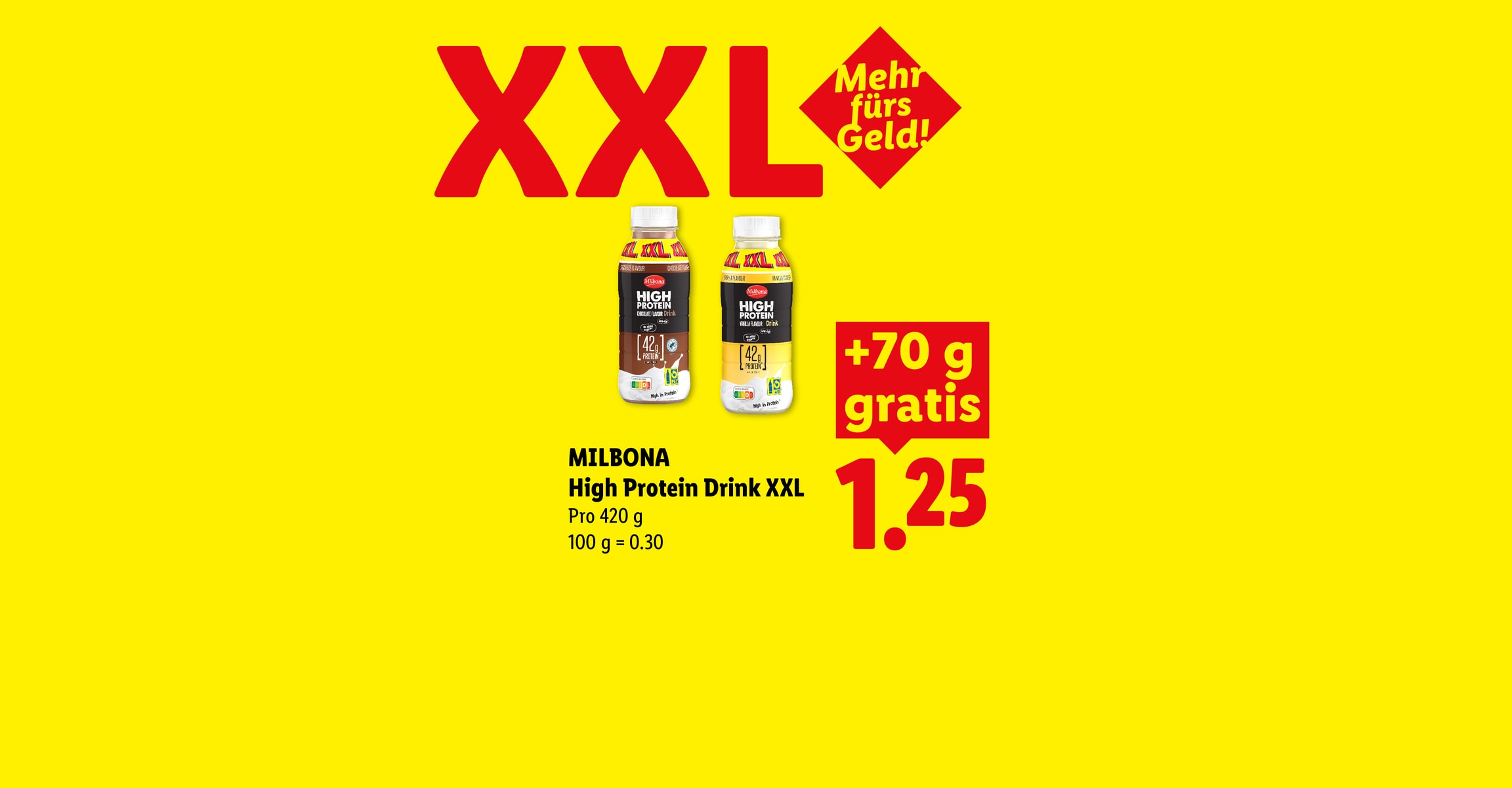 XXL Mehr fürs Geld. MILBONA High Protein Drink XXL Pro 420 g 100 g = 0.30 +70 g gratis CHF 1.25