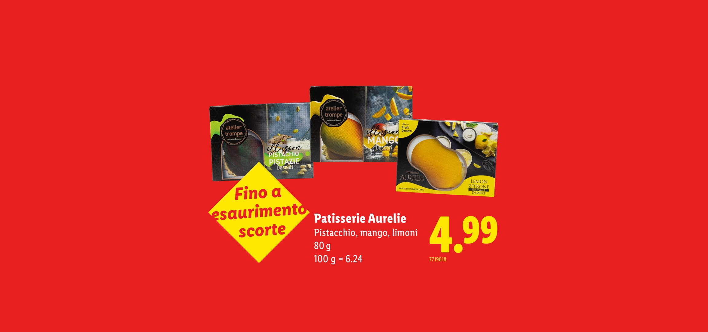 Dessert Patisserie Aurelie: pistacchio, mango, limone, 80g a 4,99 €.