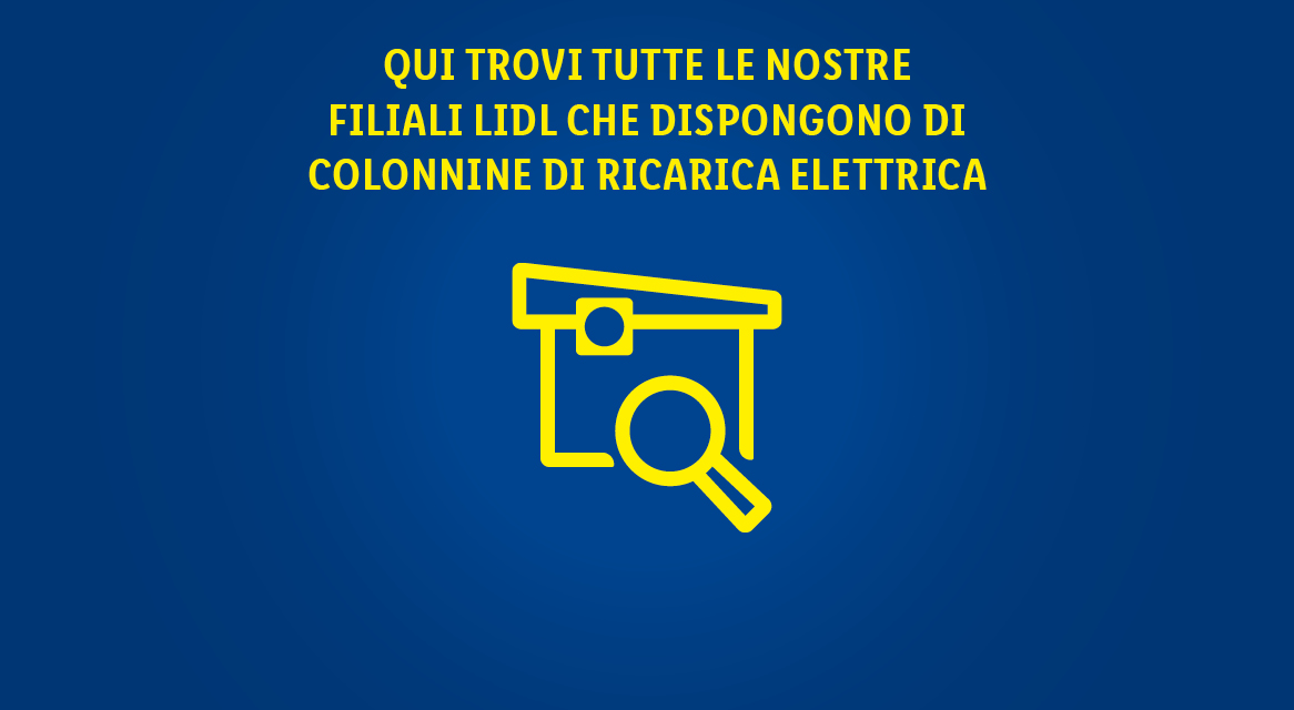 Trova i punti vendita Lidl con colonnine di ricarica elettrica.