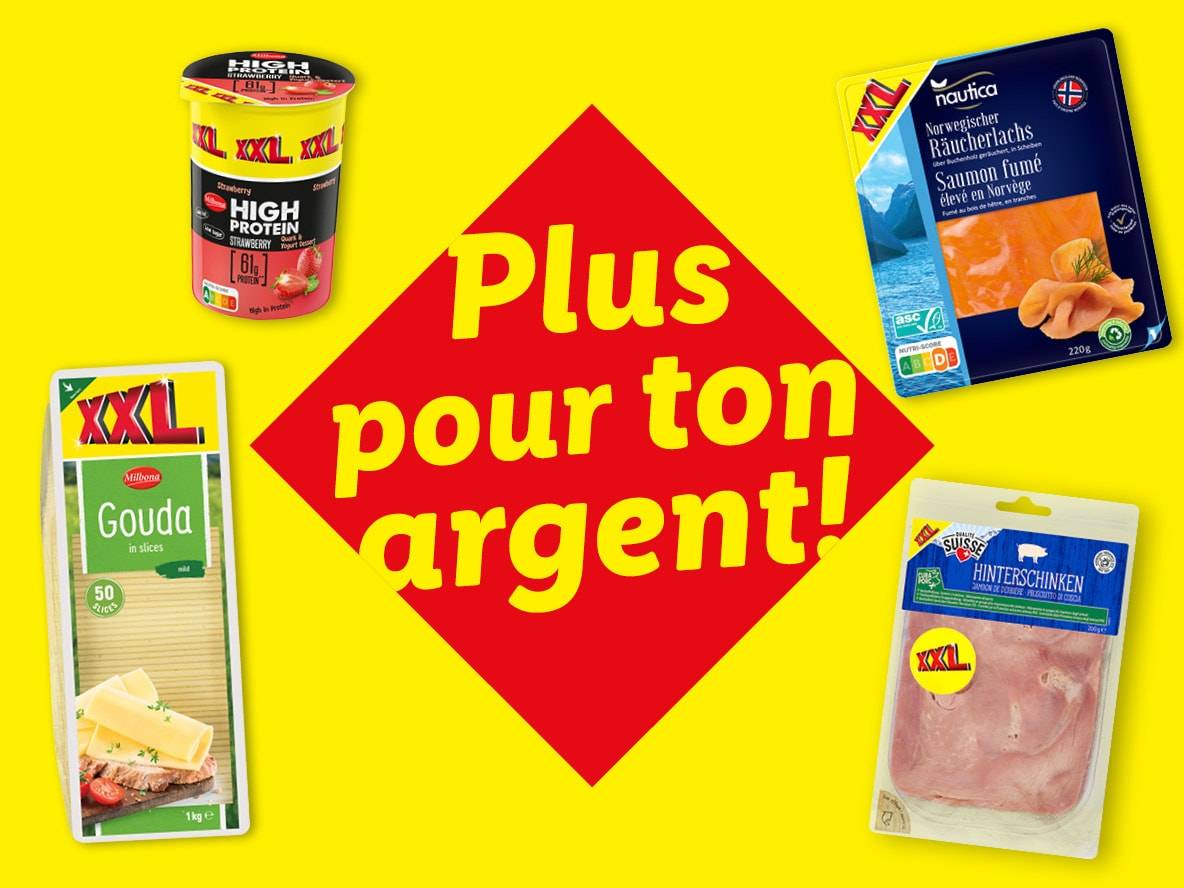 Divers produits XXL comme du gouda, du saumon, du jambon et du yaourt hyperprotéiné avec le slogan 'Plus pour ton argent !'