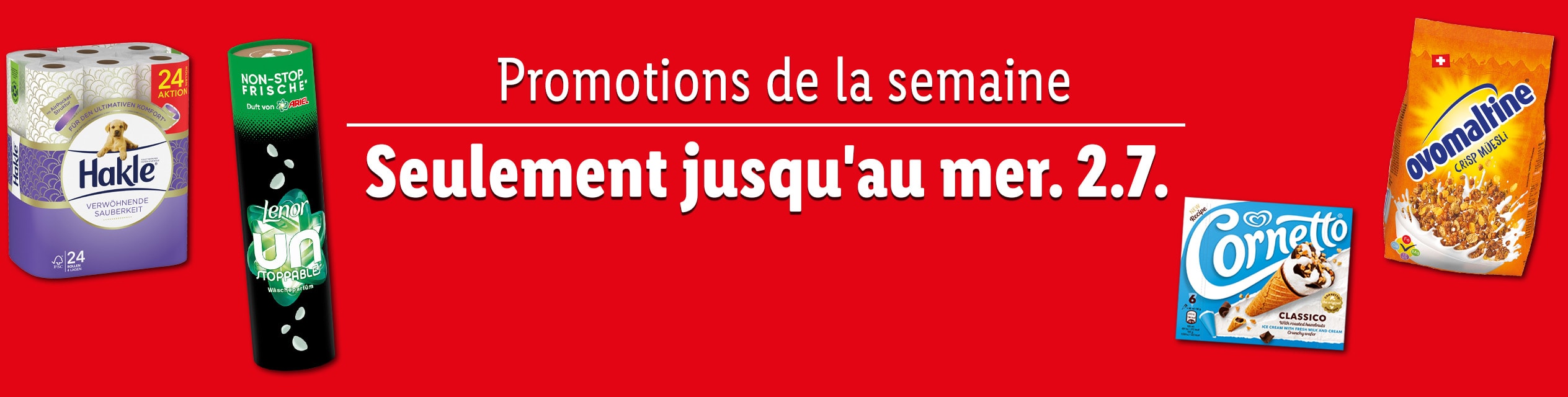 Promotions de la semaine : Hakle, Lenor Unstoppables, Cornetto et Ovomaltine, jusqu'au mercredi 27.